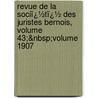 Revue De La Sociï¿½Tï¿½ Des Juristes Bernois, Volume 43;&Nbsp;Volume 1907 by Bernischer Juristenverein