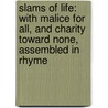 Slams of Life: with Malice for All, and Charity Toward None, Assembled in Rhyme by Joseph Patrick McEvoy