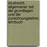 Strafrecht, Allgemeiner Teil: Die Grundlagen Und Die Zurechnungslehre; Lehrbuch by Günther Jakobs