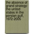 The Absence of Grand Strategy: The United States in the Persian Gulf, 1972-2005