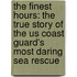The Finest Hours: The True Story Of The Us Coast Guard's Most Daring Sea Rescue