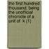 The First Hundred Thousand; Being the Unofficial Chronicle of a Unit of  K (1)