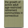 The Growth of Active Adult Age-restricted Retirement Communities in Connecticut door Tom Brodnitzki