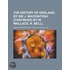 The History of England, by Sir J. Mackintosh (Continued by W. Wallace, R. Bell)