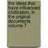 The Ideas That Have Influenced Civilization, in the Original Documents Volume 7