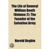The Life Of General William Booth (Volume 2); The Founder Of The Salvation Army
