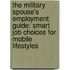 The Military Spouse's Employment Guide: Smart Job Choices For Mobile Lifestyles