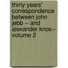Thirty Years' Correspondence Between John Jebb -- And Alexander Knox-- Volume 2 door John Jebb