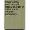 Treatment for Posttraumatic Stress Disorder in Military and Veteran Populations door Institute of Medicine