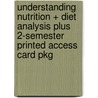 Understanding Nutrition + Diet Analysis Plus 2-Semester Printed Access Card Pkg door Ben Whitney