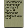Understanding the American Promise V2 Reprint & Reading the American Past 4e V2 door University Michael P. Johnson