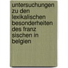 Untersuchungen Zu Den Lexikalischen Besonderheiten Des Franz Sischen in Belgien by Kristin Hammer