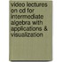Video Lectures On Cd For Intermediate Algebra With Applications & Visualization