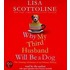 Why My Third Husband Will Be A Dog: The Amazing Adventures Of An Ordinary Woman
