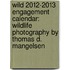Wild 2012-2013 Engagement Calendar: Wildlife Photography By Thomas D. Mangelsen