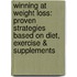 Winning At Weight Loss: Proven Strategies Based On Diet, Exercise & Supplements