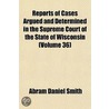 Wisconsin Reports Volume 36; Cases Determined in the Supreme Court of Wisconsin door Abram Daniel Smith