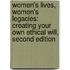 Women's Lives, Women's Legacies: Creating Your Own Ethical Will, Second Edition