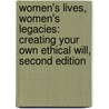 Women's Lives, Women's Legacies: Creating Your Own Ethical Will, Second Edition door Rachael Freed