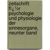 Zeitschrift Fï¿½R Psychologie Und Physiologie Der Sinnesorgane, Neunter Band door Psychologie Deutsche Gesell