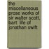 the Miscellaneous Prose Works of Sir Walter Scott, Bart: Life of Jonathan Swift