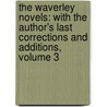 the Waverley Novels: with the Author's Last Corrections and Additions, Volume 3 by Walter Scott