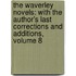 the Waverley Novels: with the Author's Last Corrections and Additions, Volume 8