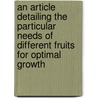 An Article Detailing the Particular Needs of Different Fruits for Optimal Growth door Anon