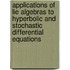 Applications of Lie Algebras to Hyperbolic and Stochastic Differential Equations