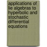 Applications of Lie Algebras to Hyperbolic and Stochastic Differential Equations door Constantin Vârsan