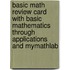 Basic Math Review Card With Basic Mathematics Through Applications And Mymathlab