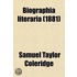 Biographia Literaria; Or, Biographical Sketches of My Literary Life and Opinions