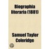 Biographia Literaria; Or, Biographical Sketches of My Literary Life and Opinions