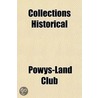 Collections Historical & Archaeological Relating to Montgomeryshire Volume 33-34 by Powys-Land Club