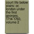 Court Life Below Stairs: Or, London Under the First Georges, 1714-1760, Volume 2