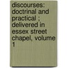 Discourses: Doctrinal and Practical ; Delivered in Essex Street Chapel, Volume 1 door Thomas Belsham