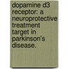 Dopamine D3 Receptor: A Neuroprotective Treatment Target In Parkinson's Disease. door Swati Biswas