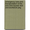 Emergency Care and Transportation of the Sick and Injured: Text and Workbook Pkg door Aaos