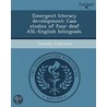 Emergent Literacy Development: Case Studies Of Four Deaf Asl-English Bilinguals. by Jennifer D. Herbold