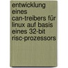 Entwicklung Eines Can-treibers Für Linux Auf Basis Eines 32-bit Risc-prozessors door Benjamin Kolb