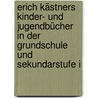 Erich Kästners Kinder- Und Jugendbücher In Der Grundschule Und Sekundarstufe I door Andrea Hübener