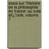 Essai Sur L'Histoire De La Philosophie En France: Au Xviie Siï¿½Cle, Volume 1