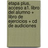 Etapa Plus, Acceso A1. Libro Del Alumno + Libro De Ejercicios + Cd De Audiciones door Equipo Entinema