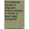 Foundational Issues in Linguistic Theory: Essays in Honor of Jean-Roger Vergnaud door Robert Freidin