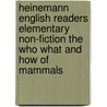 Heinemann English Readers Elementary Non-Fiction The Who What And How Of Mammals door Gareth Coleman