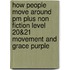How People Move Around Pm Plus Non Fiction Level 20&21 Movement And Grace Purple