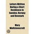 Letters Written During a Short Residence in Sweden, Norway, and Denmark Volume 2