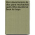 Libro Devocionario De Dios Para Muchachos: God's Little Devotional Book For Boys