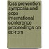 Loss Prevention Symposia And Ccps International Conference Proceedings On Cd-Rom