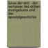 Lukas Der Arzt - Der Verfasser Des Dritten Evangeliums Und Der Apostelgeschichte